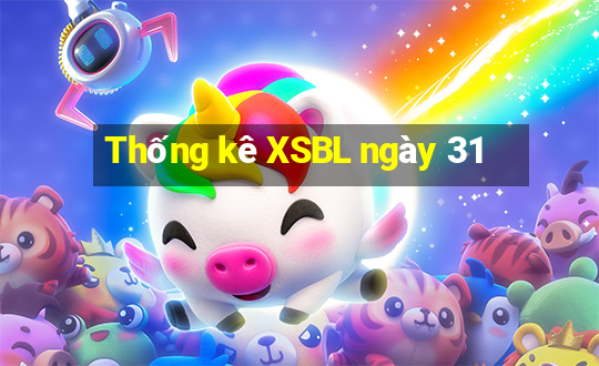 Thống kê XSBL ngày 31