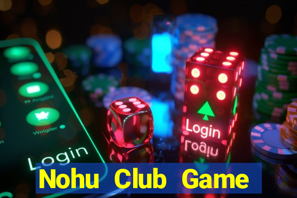 Nohu Club Game Bài Ric