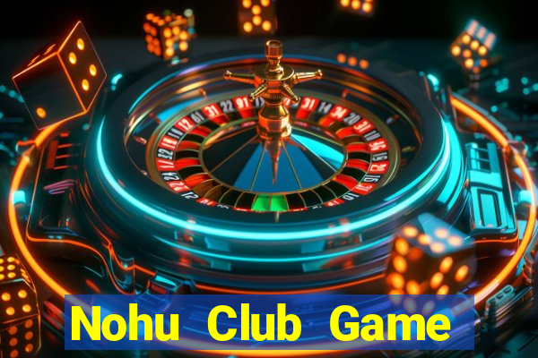 Nohu Club Game Bài Ric