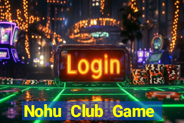 Nohu Club Game Bài Ric