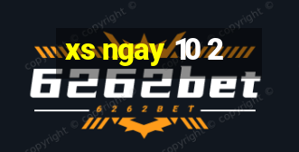 xs ngay 10 2