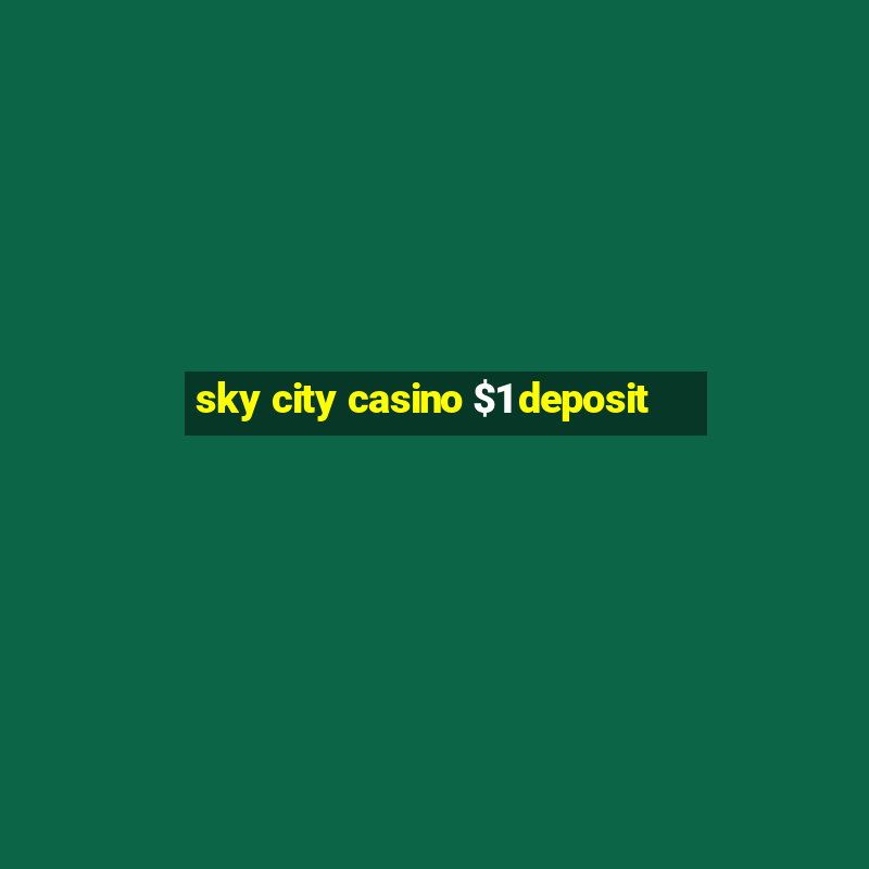 sky city casino $1 deposit