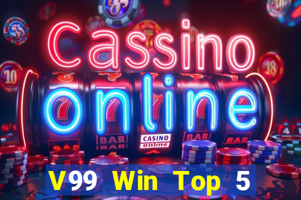 V99 Win Top 5 Game Bài Đổi Thưởng Uy Tín 2024