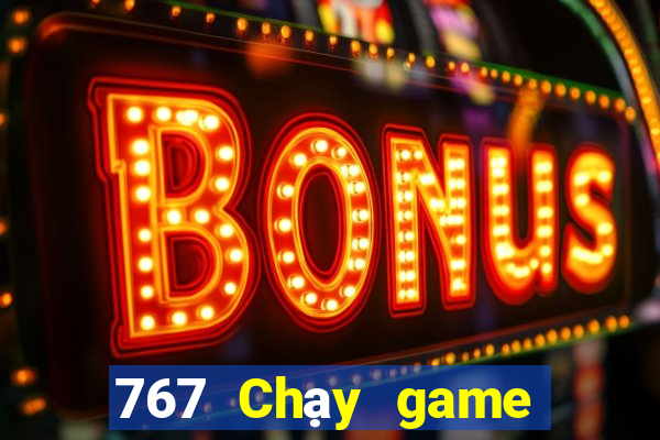 767 Chạy game bài nhanh