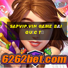 Sapvip.Vin Game Bài Quốc Tế