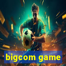 bigcom game