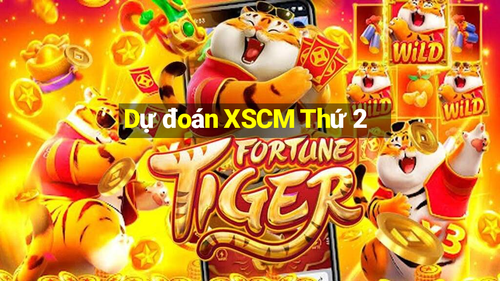 Dự đoán XSCM Thứ 2