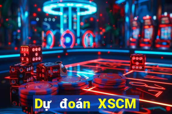 Dự đoán XSCM Thứ 2