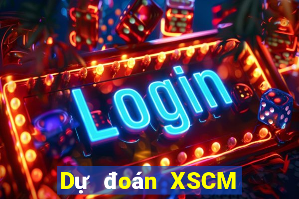 Dự đoán XSCM Thứ 2