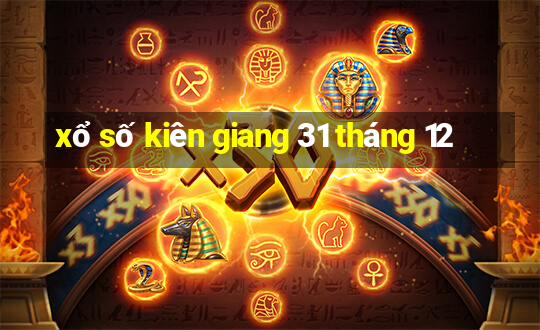 xổ số kiên giang 31 tháng 12