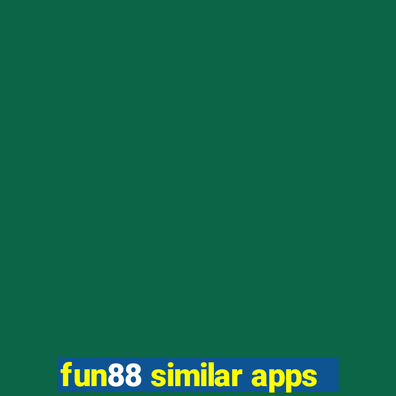 fun88 similar apps