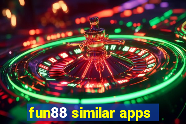 fun88 similar apps