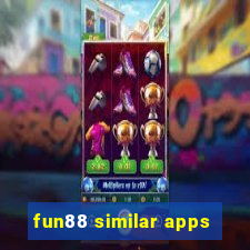 fun88 similar apps