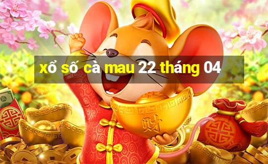 xổ số cà mau 22 tháng 04