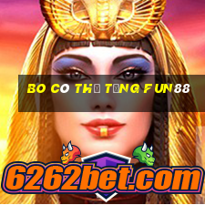 Bo có thể tặng Fun88