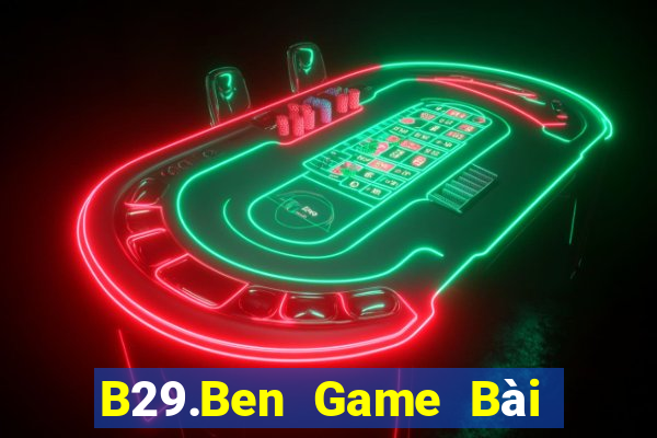 B29.Ben Game Bài Tiến Lên