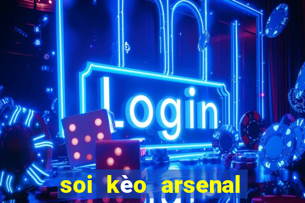 soi kèo arsenal vs tottenham fb88