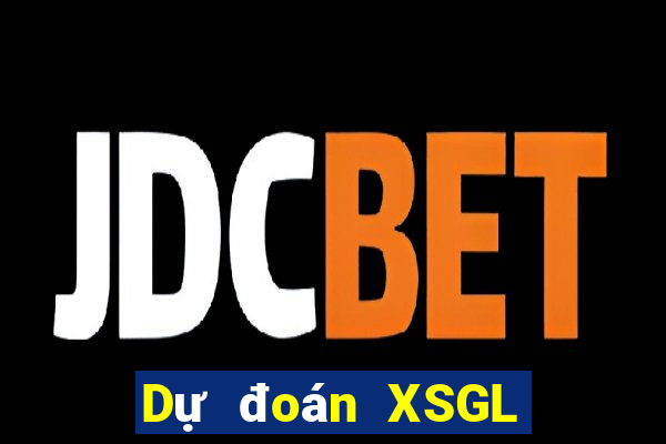 Dự đoán XSGL ngày 4