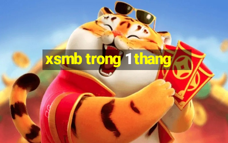 xsmb trong 1 thang