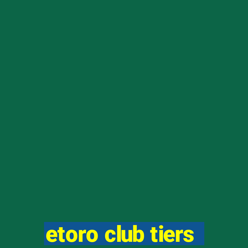 etoro club tiers