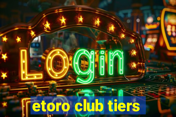 etoro club tiers