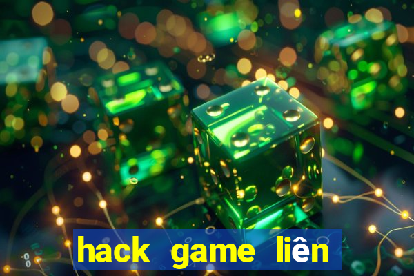 hack game lien quan mobile