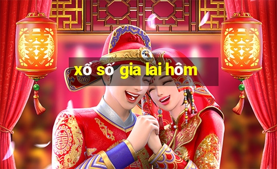 xổ số gia lai hôm