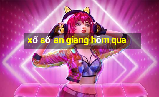 xổ số an giang hôm qua