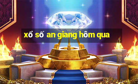 xổ số an giang hôm qua