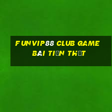 Funvip88 Club Game Bài Tiền Thật