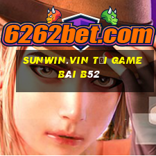 Sunwin.Vin Tải Game Bài B52