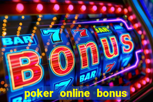 poker online bonus new member