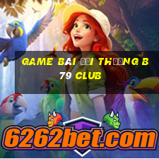 game bài đổi thưởng b79 club