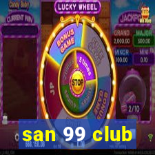 san 99 club