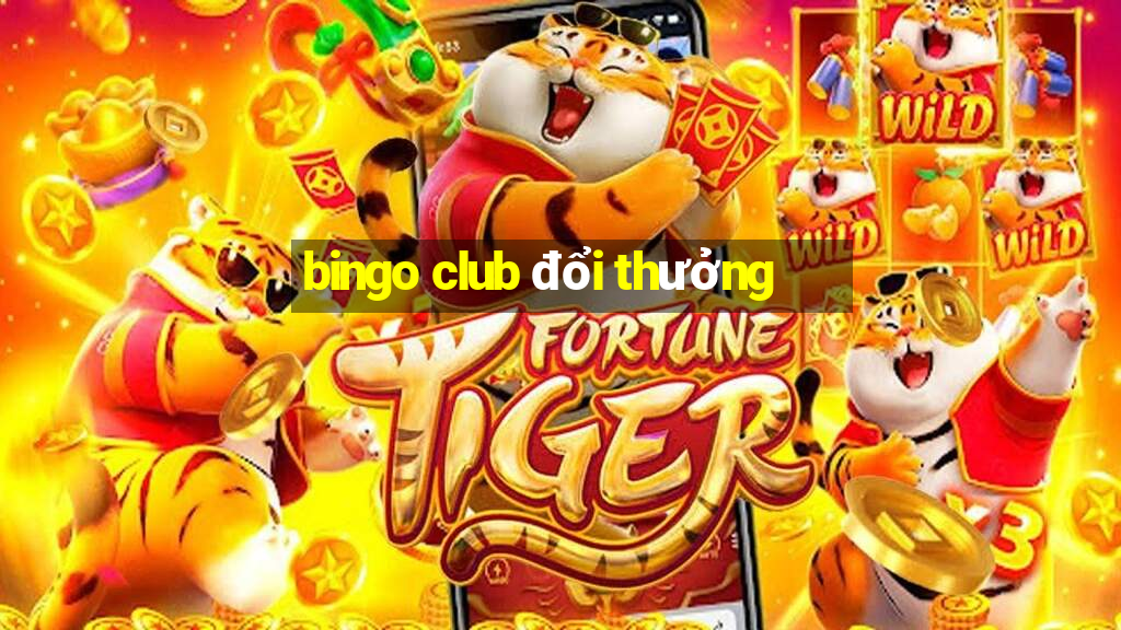 bingo club đổi thưởng