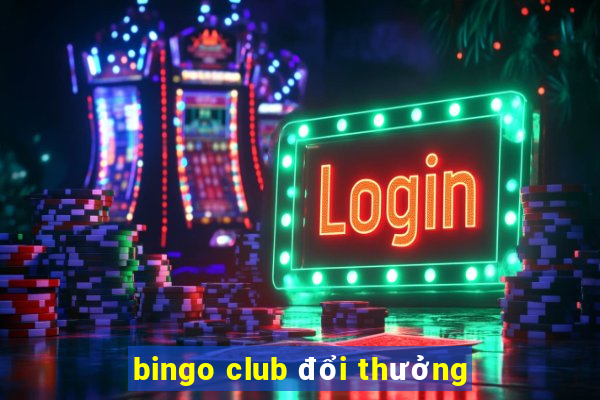 bingo club đổi thưởng