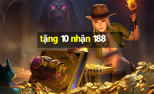 tặng 10 nhận 188