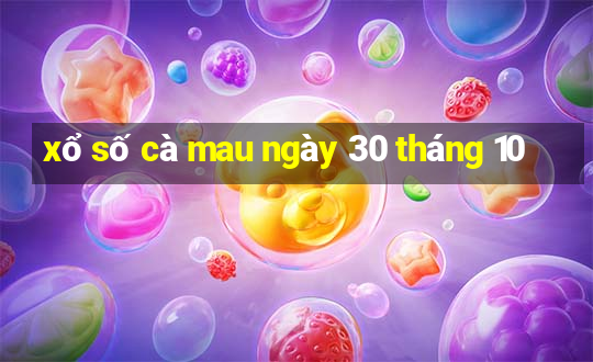 xổ số cà mau ngày 30 tháng 10