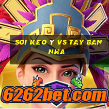 soi keo ý vs tay ban nha