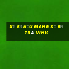 xổ số hậu giang xổ số trà vinh