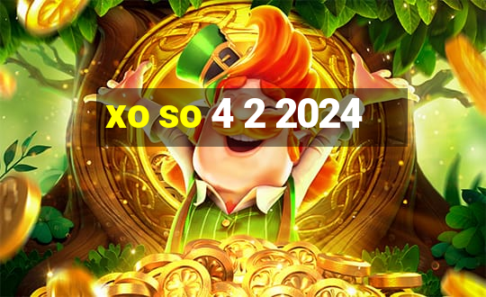 xo so 4 2 2024