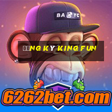 Đăng ký King fun