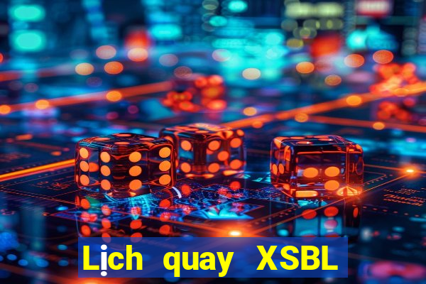 Lịch quay XSBL ngày 27