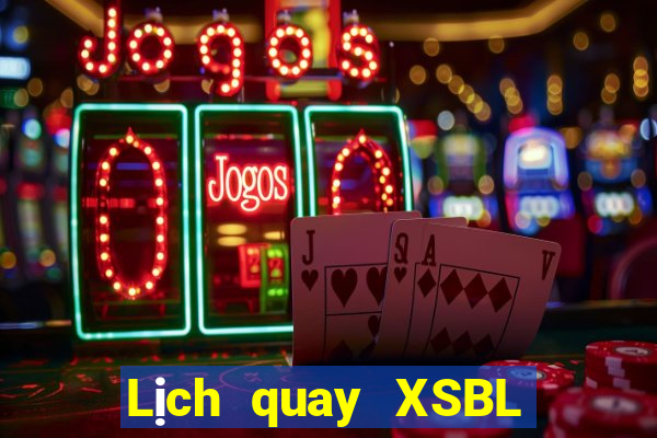 Lịch quay XSBL ngày 27