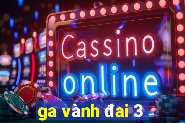 ga vành đai 3