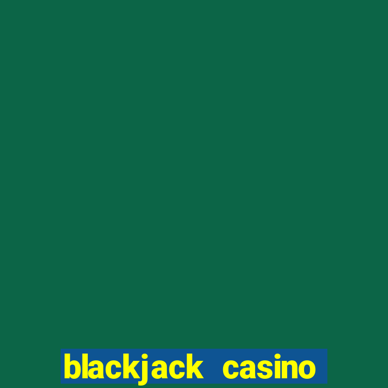 blackjack casino online free