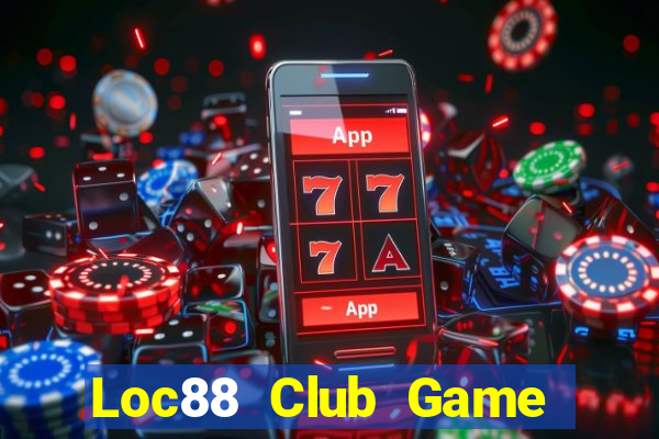 Loc88 Club Game Bài Slot