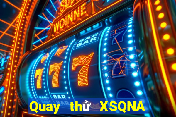 Quay thử XSQNA ngày 27