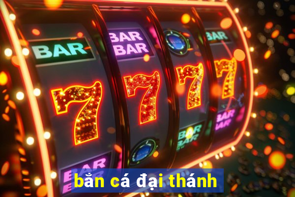 bắn cá đại thánh