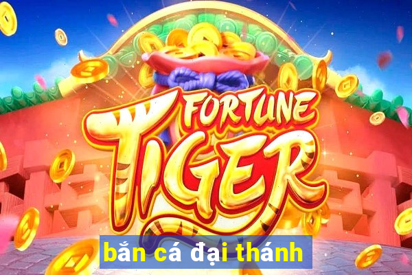 bắn cá đại thánh